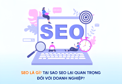 SEO Website Là Gì Và Tại Sao Doanh Nghiệp Cần Ngay Hôm Nay